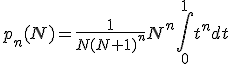 p_n(N)=\frac{1}{N(N+1)^n} N^n \int_{0}^1 t^n dt